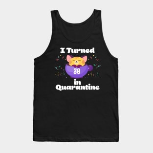 I Turned 30 In Quarantine Tank Top